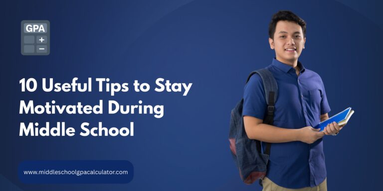 Useful Tips to Stay Motivated During Middle School