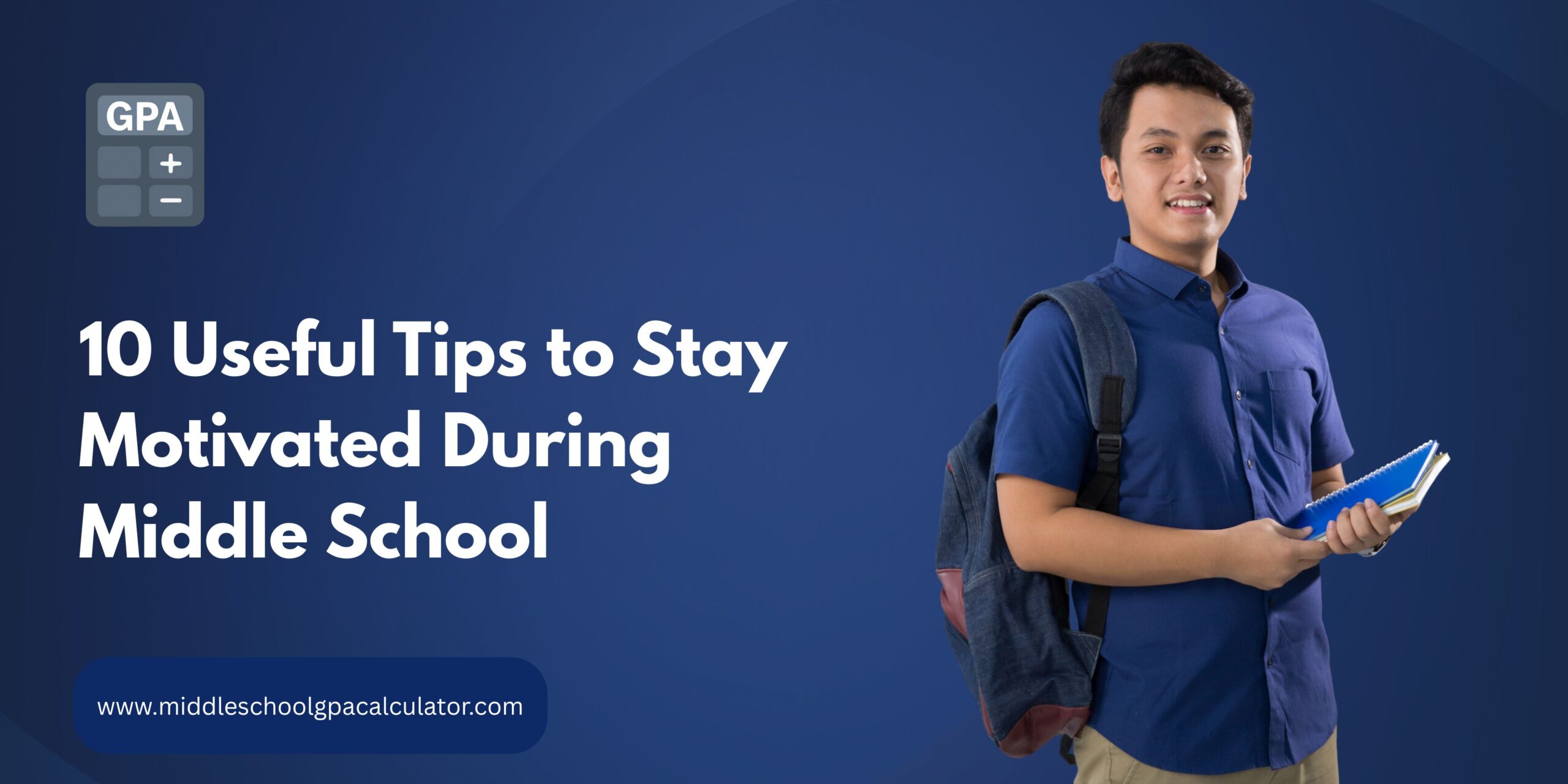 Useful Tips to Stay Motivated During Middle School