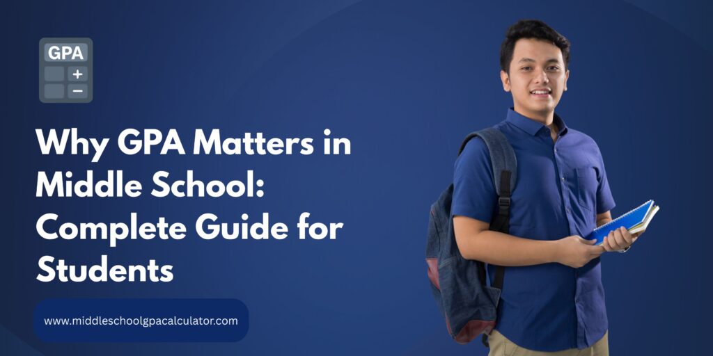 GPA Matters in Middle School
