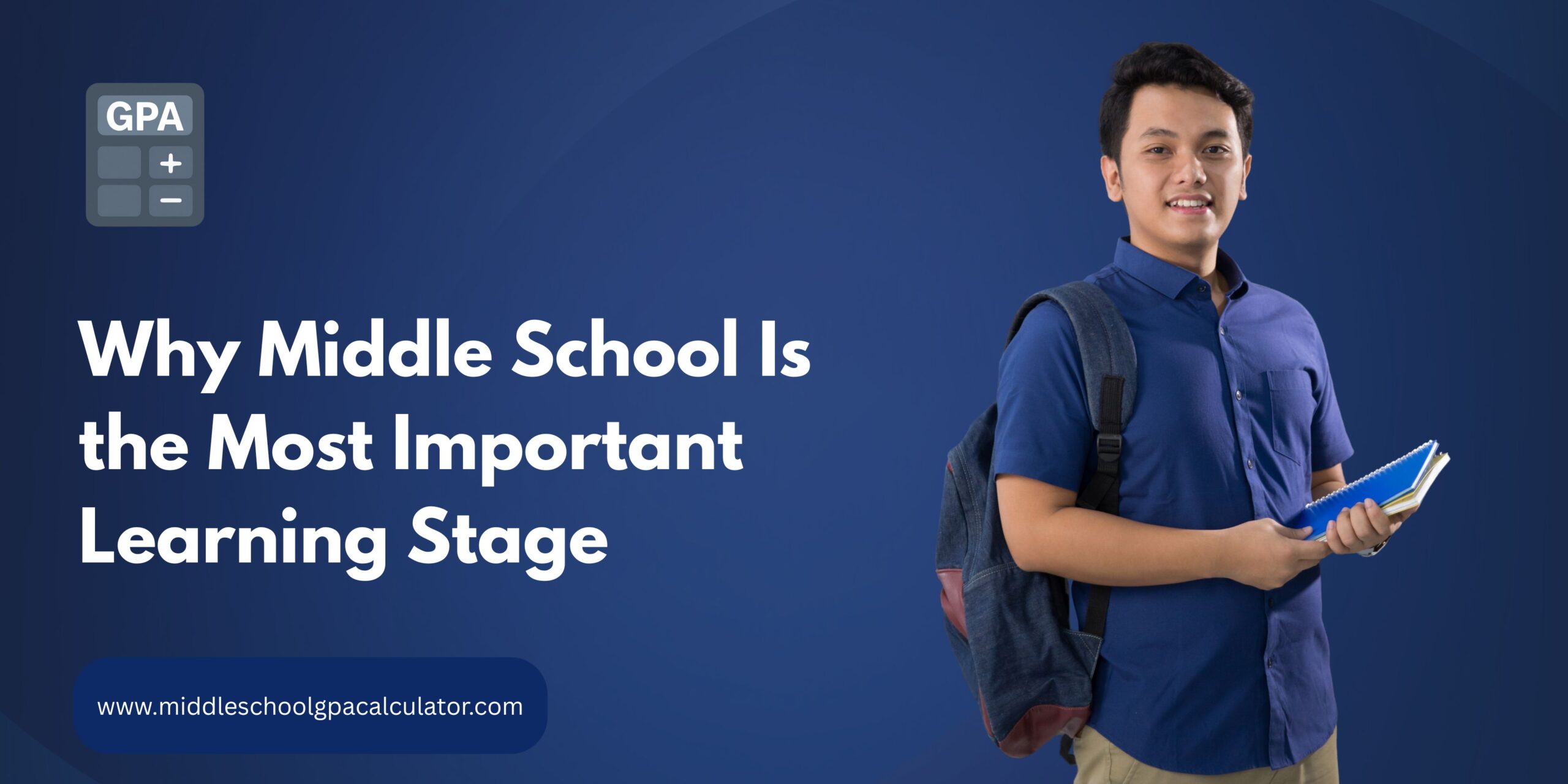 Why Middle School Is the Most Important Learning Stage